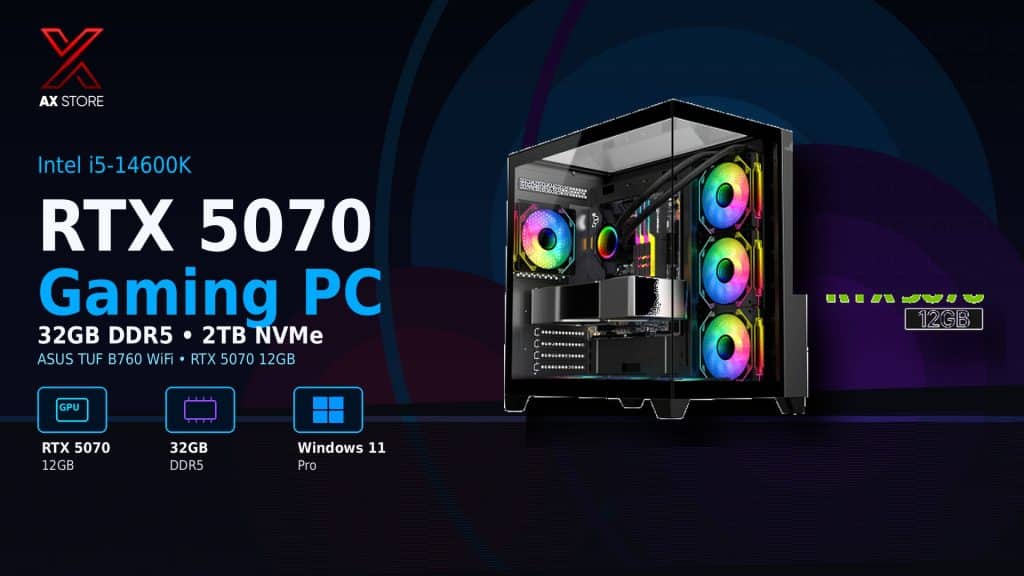 AX Store Gaming PC Intel i5-14600K with RTX 5070 12GB, 32GB DDR5 RAM, 2TB NVMe SSD, and ASUS TUF B760 WiFi