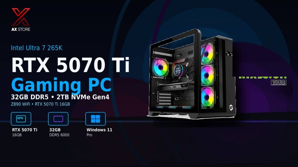 AX Store Gaming PC Intel Ultra 7 265K with RTX 5070 Ti 16GB, 32GB DDR5 6000 RAM, 2TB NVMe Gen4 SSD, and Z890 WiFi