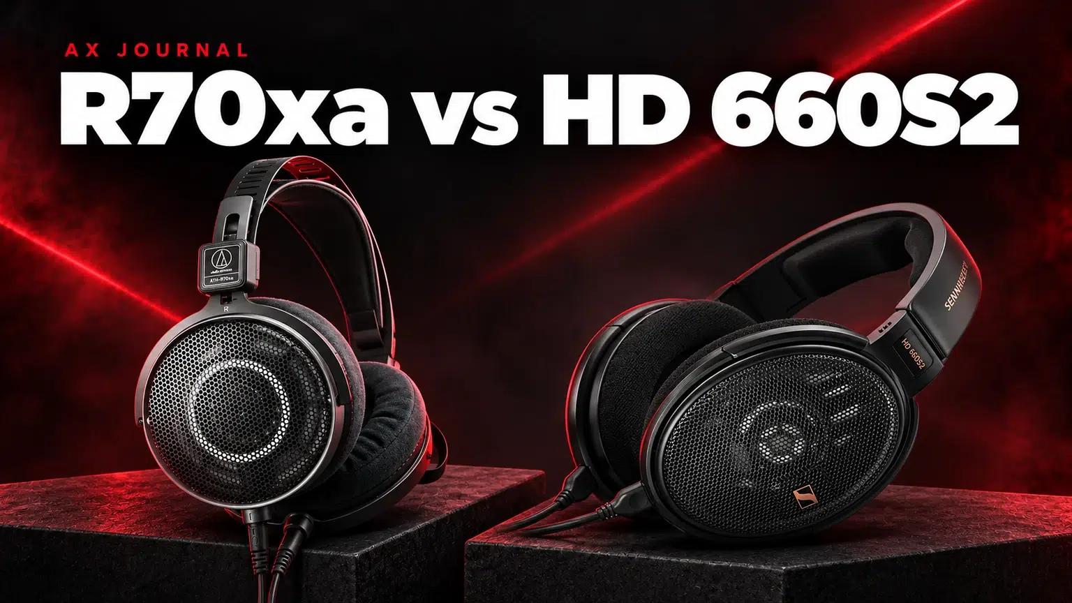 Audio-Technica ATH-R70xa vs Sennheiser HD 660S2 — AX Journal guide
